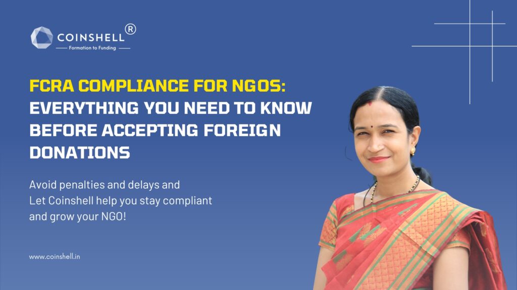 A confident woman in a traditional saree, smiling, with the title "FCRA Compliance for NGOs: Everything You Need to Know Before Accepting Foreign Donations" and Coinshell branding in the background.